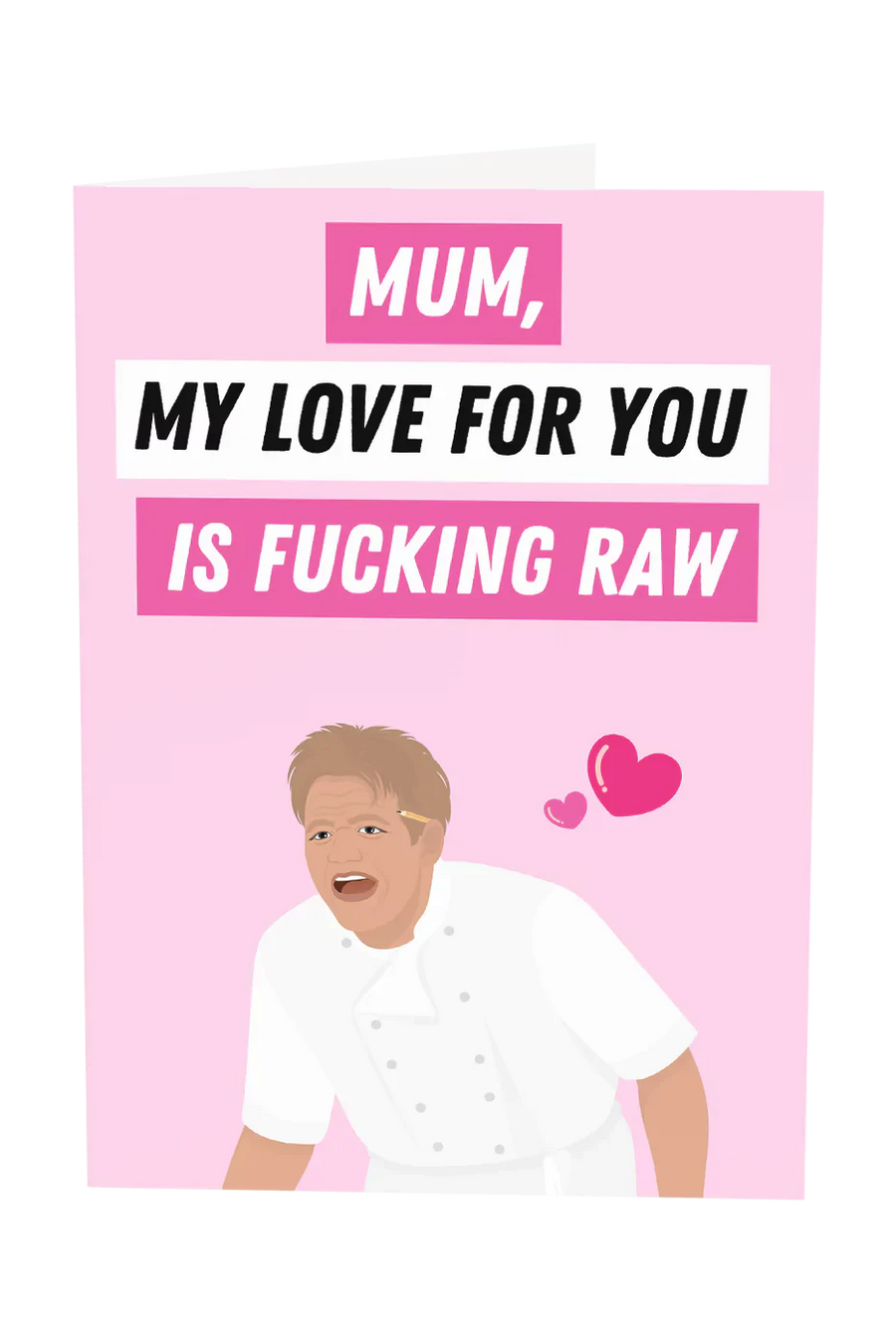 Gordon Ramsay: Mum, My Love For You Is Fucking Raw Greeting Card Wholesale