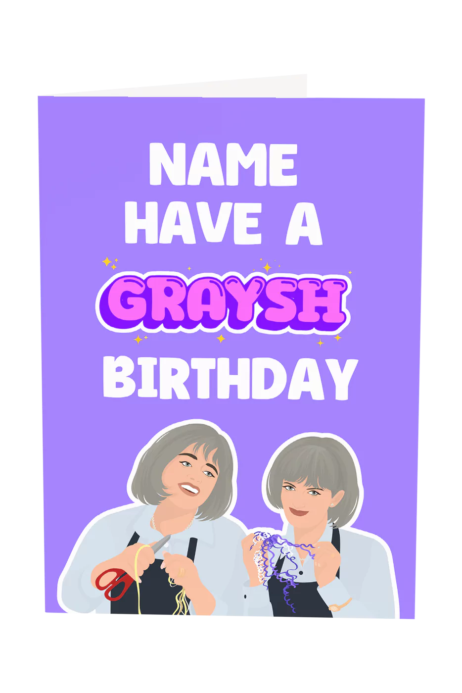 Kath & Kim: Have A Graysh Birthday Custom Name Greeting Card