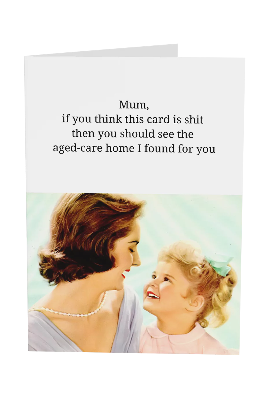 Mum, If You Think This Card Is Shit