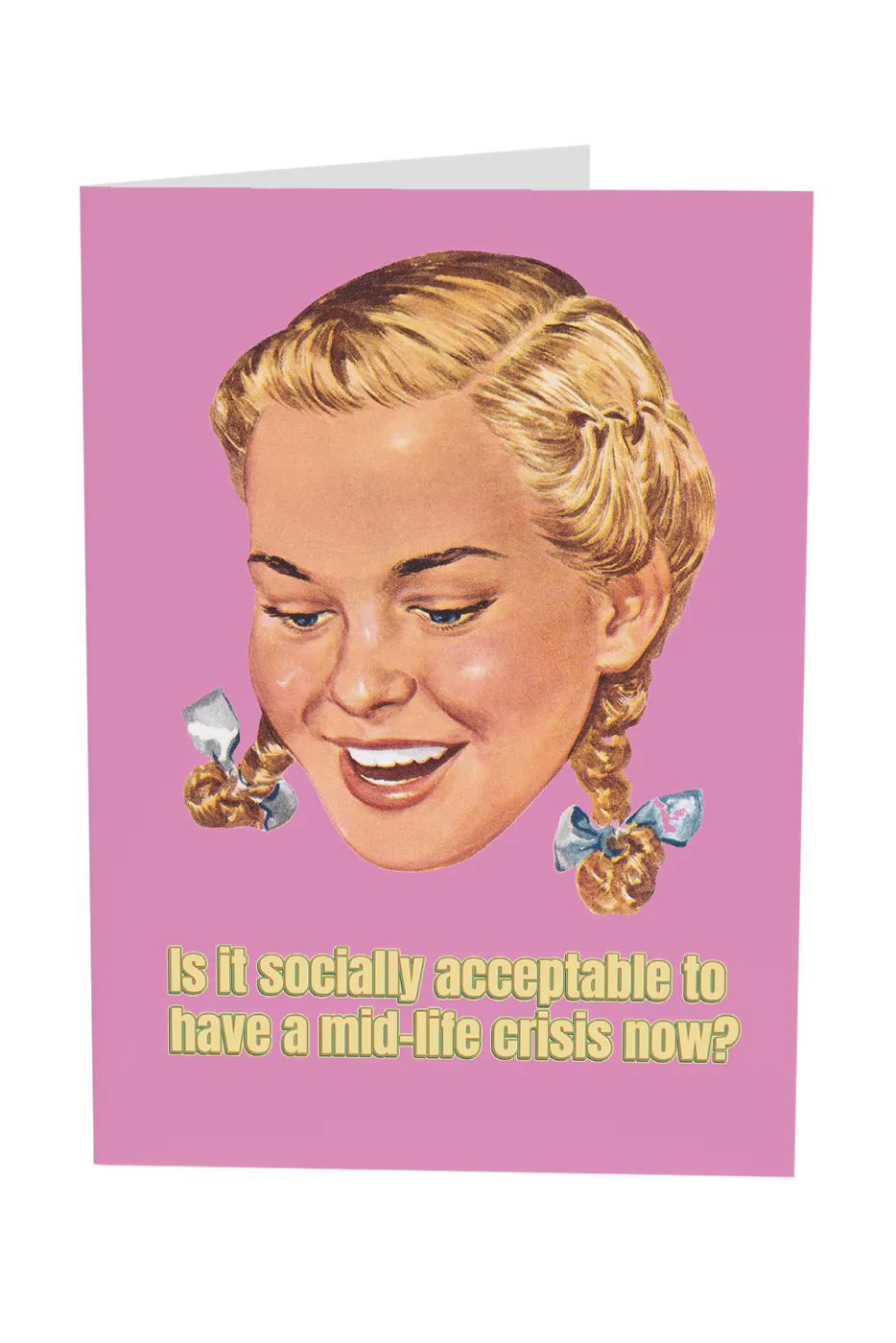Is It Socially Acceptable To Have A Mid-Life Crisis Now? Greeting Card