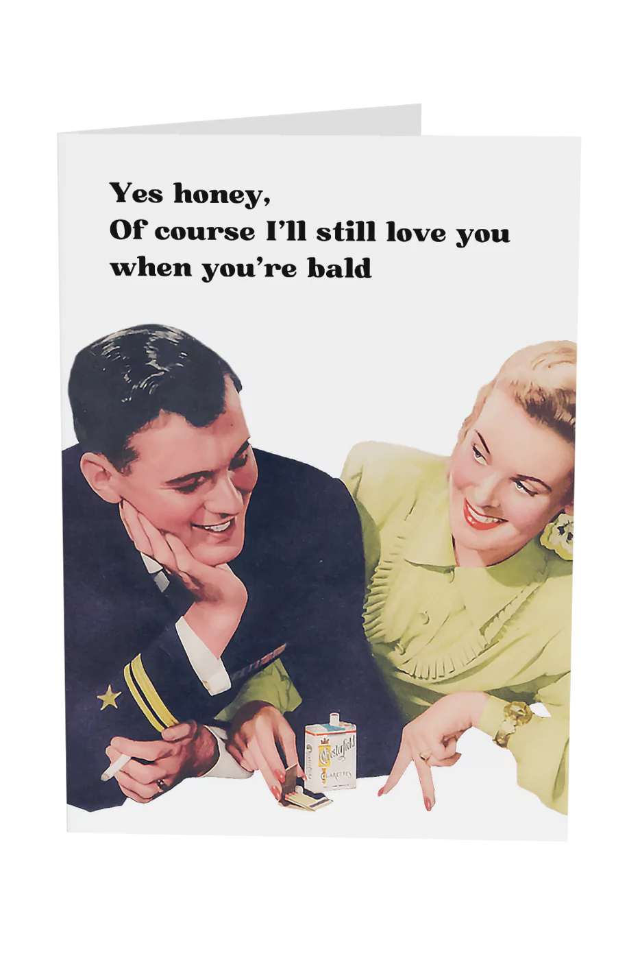 I'll Still Love You When You're Bald Greeting Card