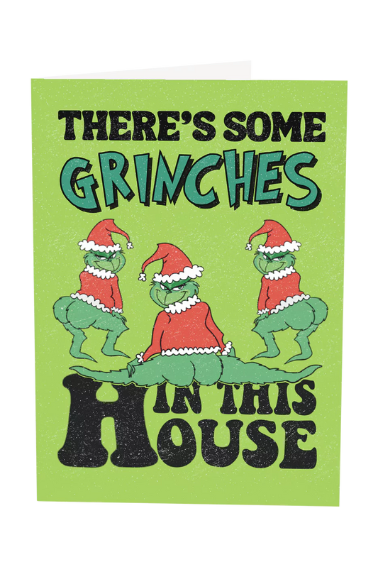 There's Some Grinches In This House Christmas Greeting Card