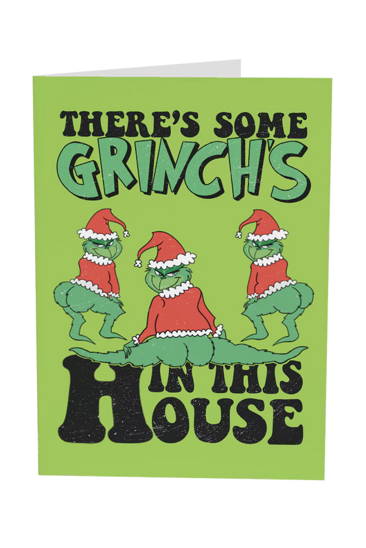 There's Some Grinch's In This House Christmas Greeting Card