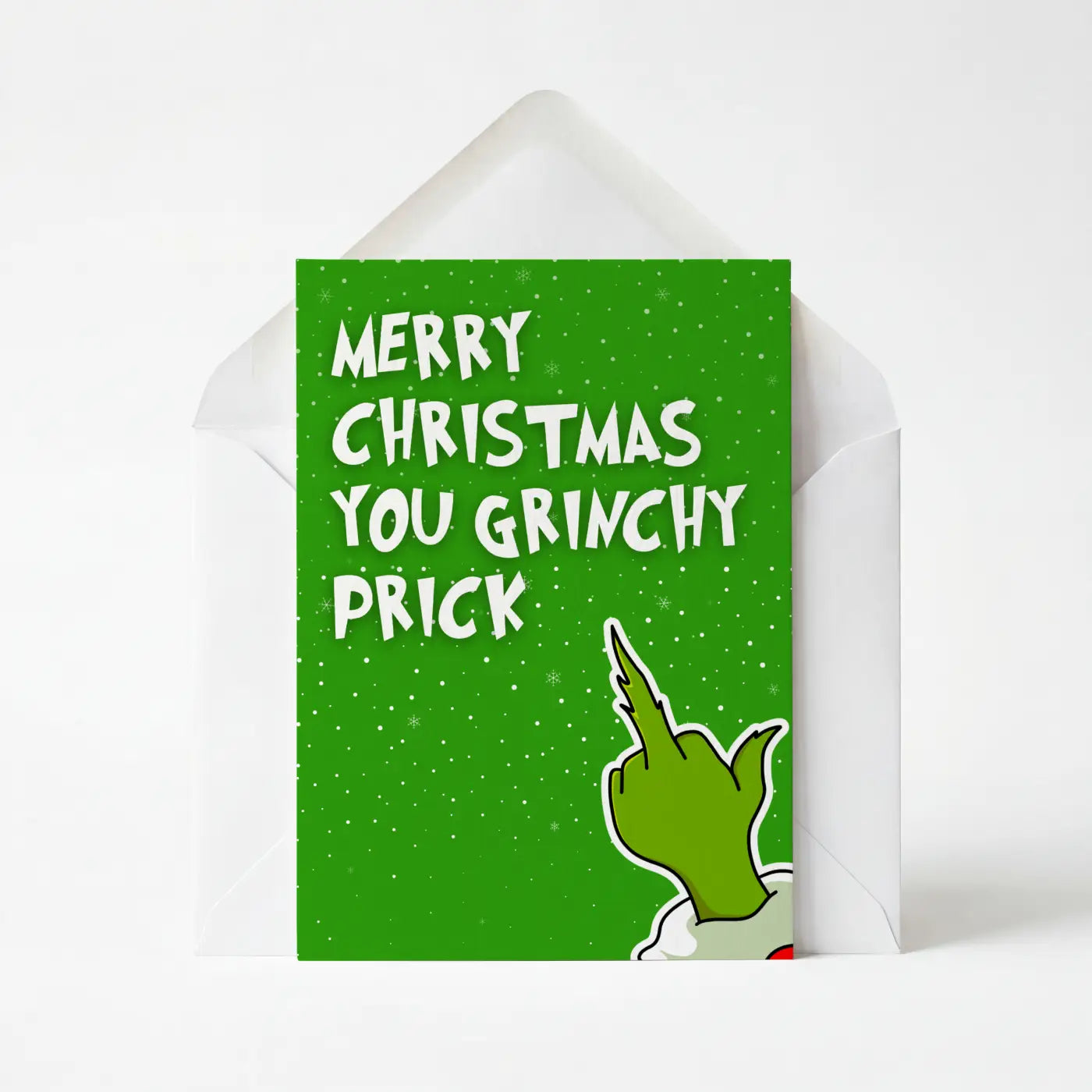 Merry Christmas You Grinchy Prick - Christmas Greeting Card