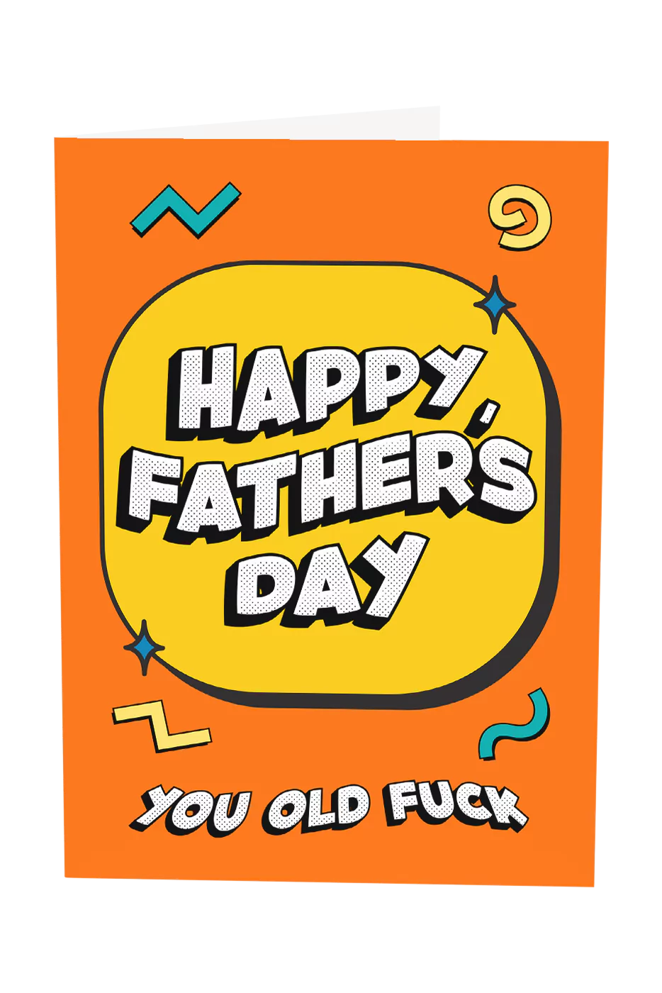 Happy Fathers Day You Old Fuck Greeting Card