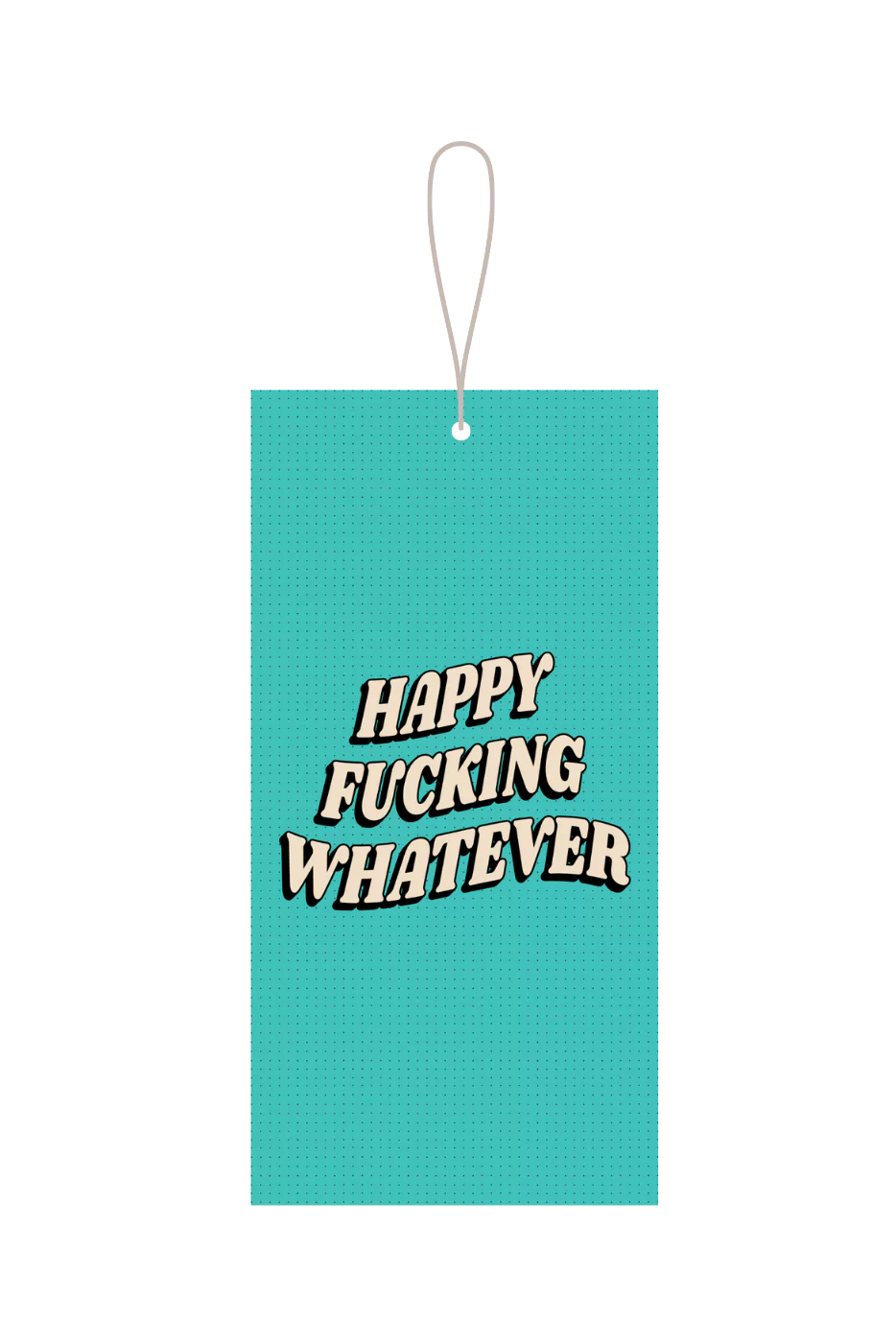 Happy Fucking Whatever Gift Tag