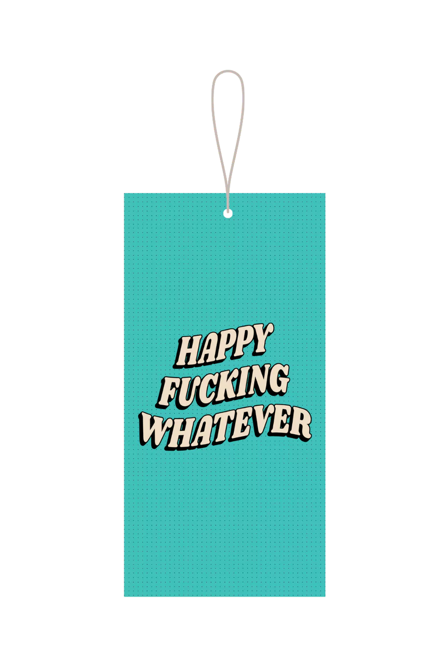 Happy Fucking Whatever Gift Tag