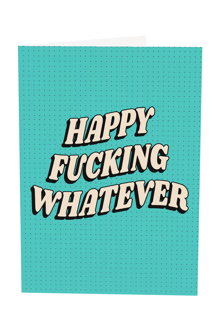 Happy Whatever Greeting Card