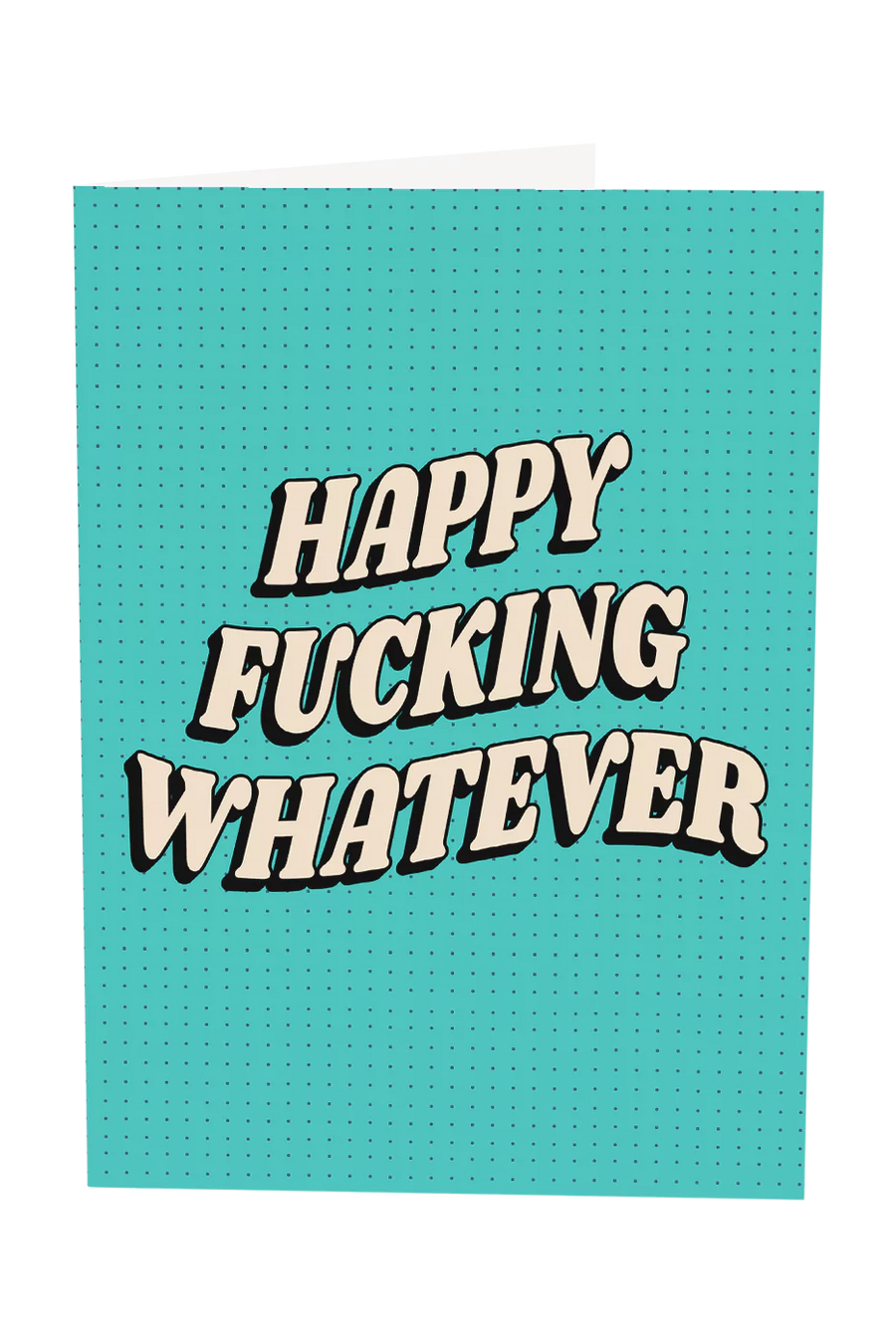 Happy Whatever Greeting Card