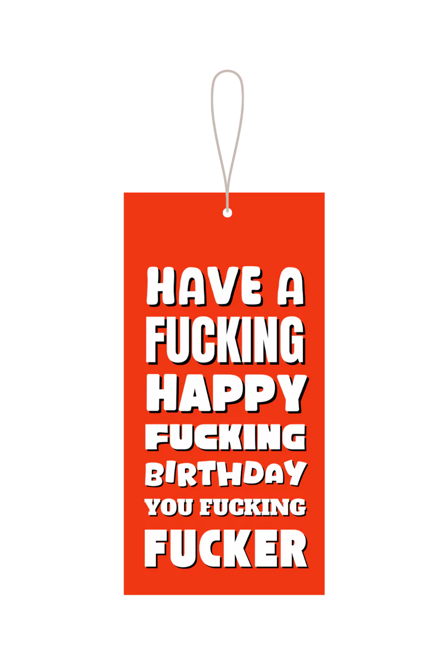 Have A Fucking Happy Birthday Gift Tag