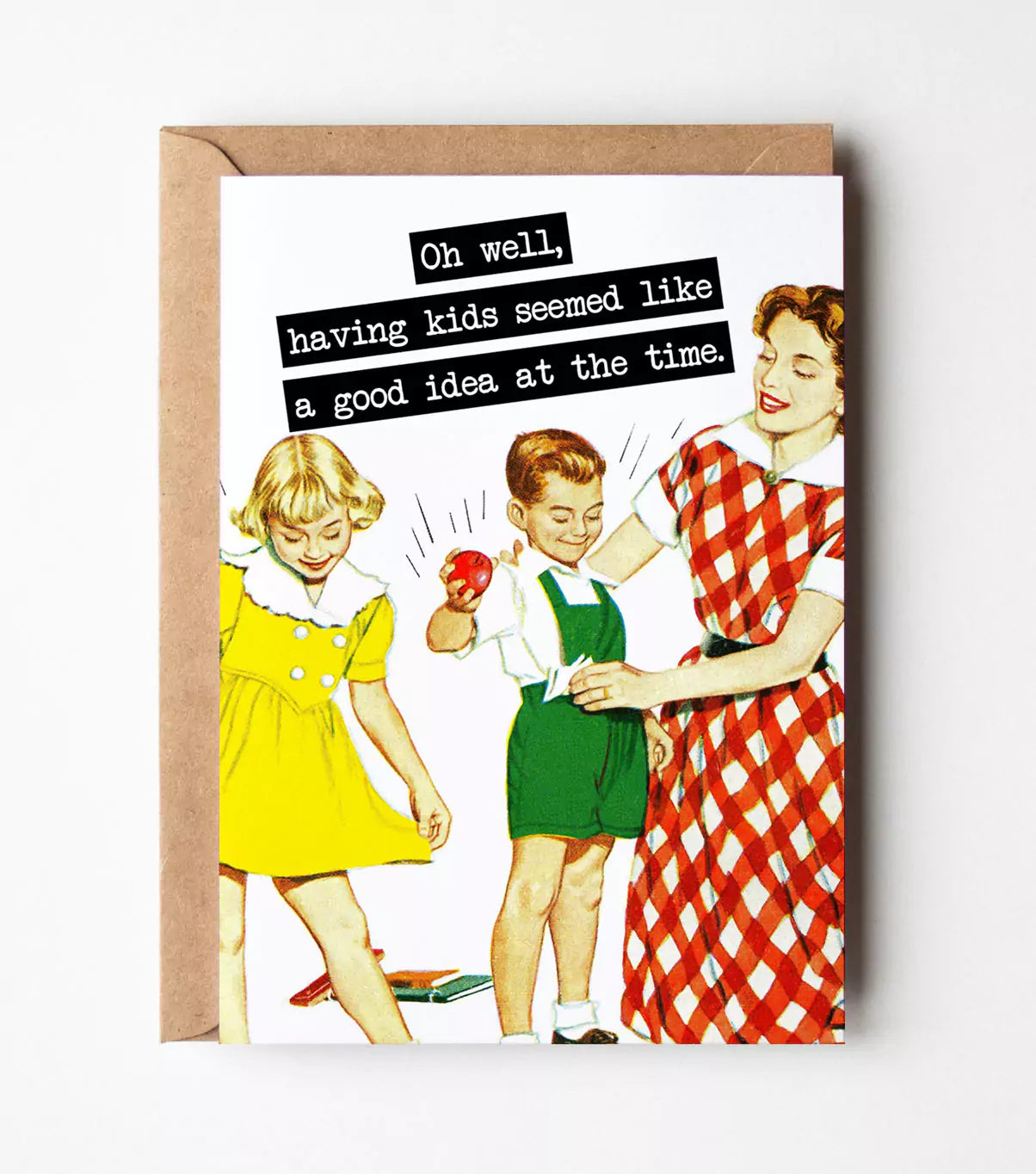 Having Kids Seemed Like A Good Idea Greeting Card