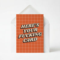 Here's Your Fucking Card