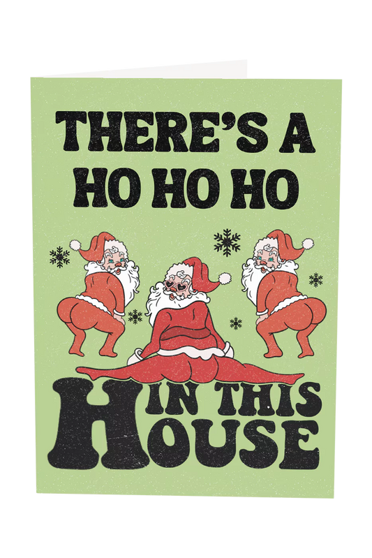 There's A Ho Ho Ho In This House Christmas Greeting Card