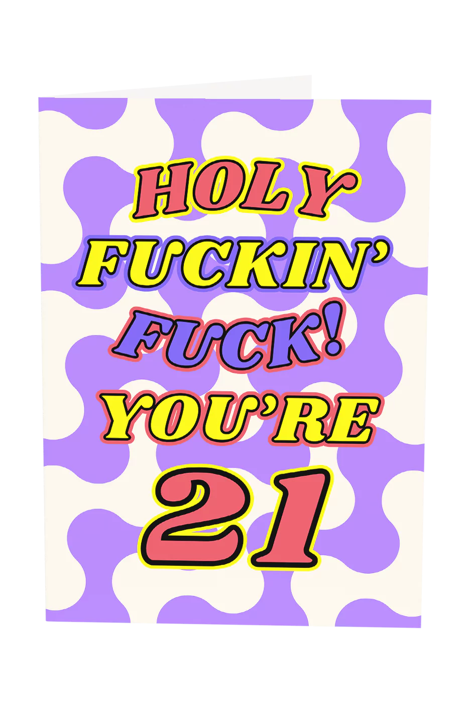 Holy Fuckin' Fuck You're 21 Birthday Greeting Card