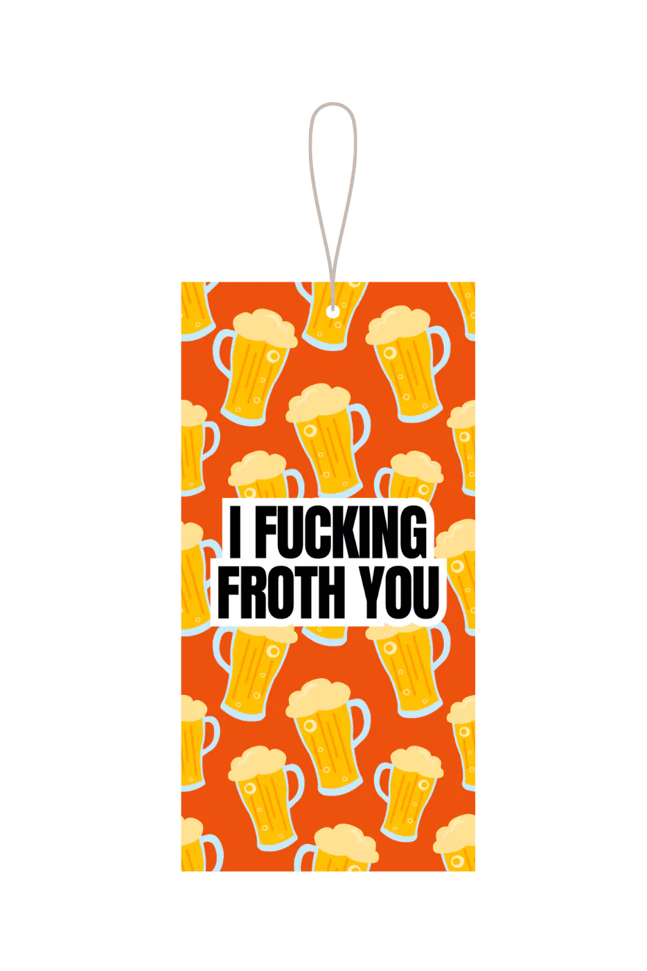 I Fucking Froth You Gift Tag