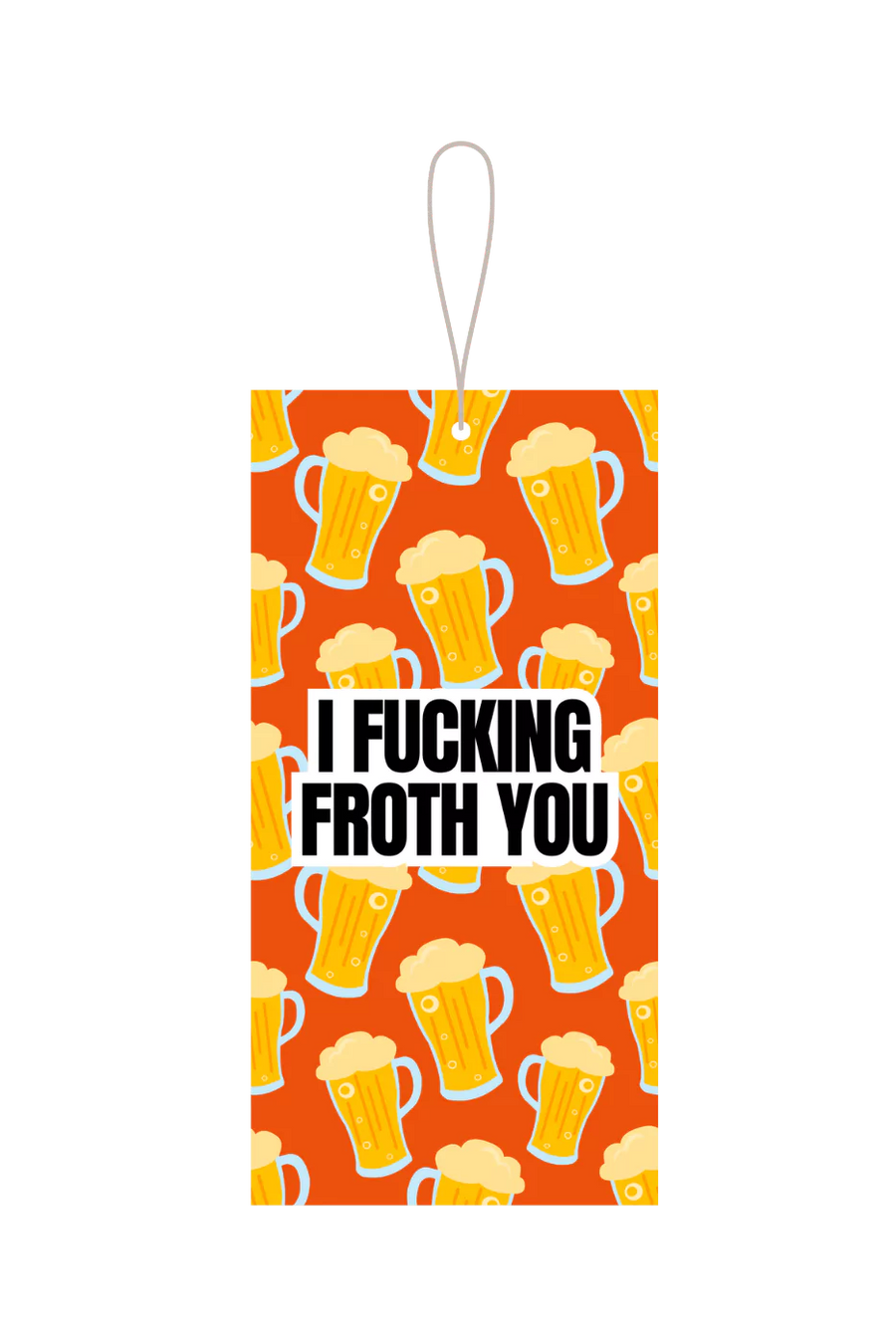 I Fucking Froth You Gift Tag