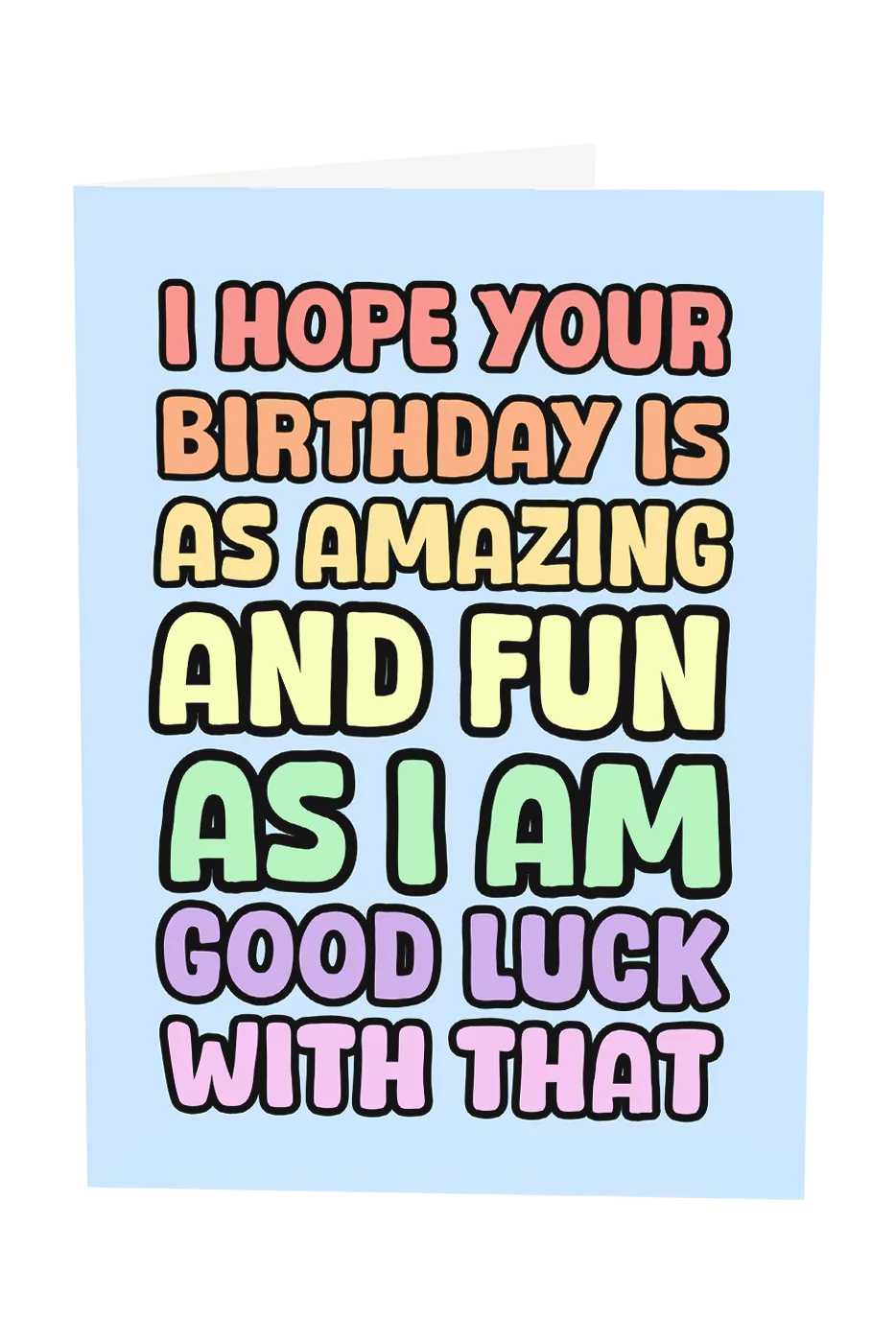 I Hope Your Birthday Is As Amazing As Me Greeting Card
