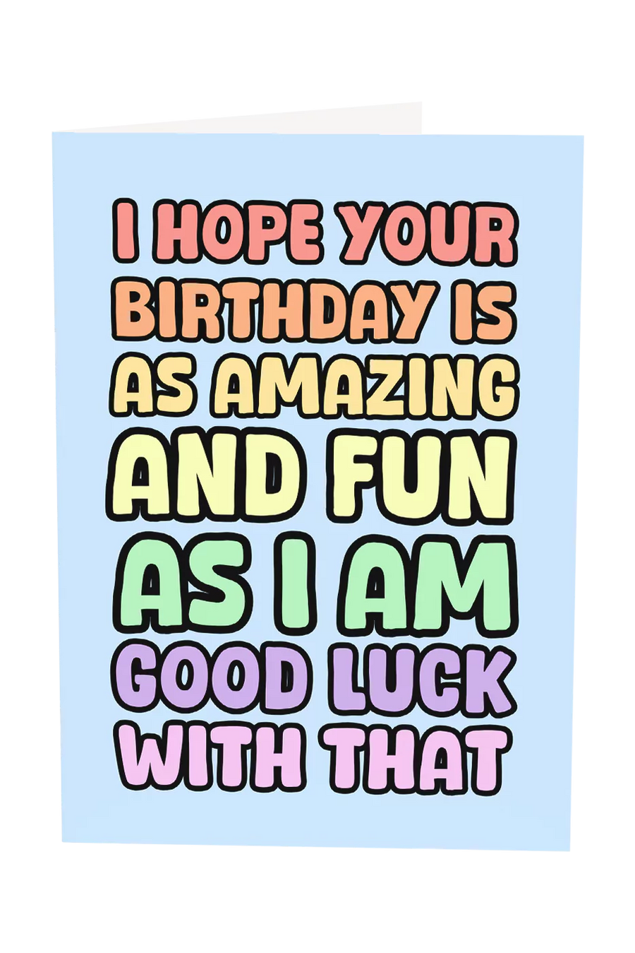 I Hope Your Birthday Is As Amazing As Me Greeting Card