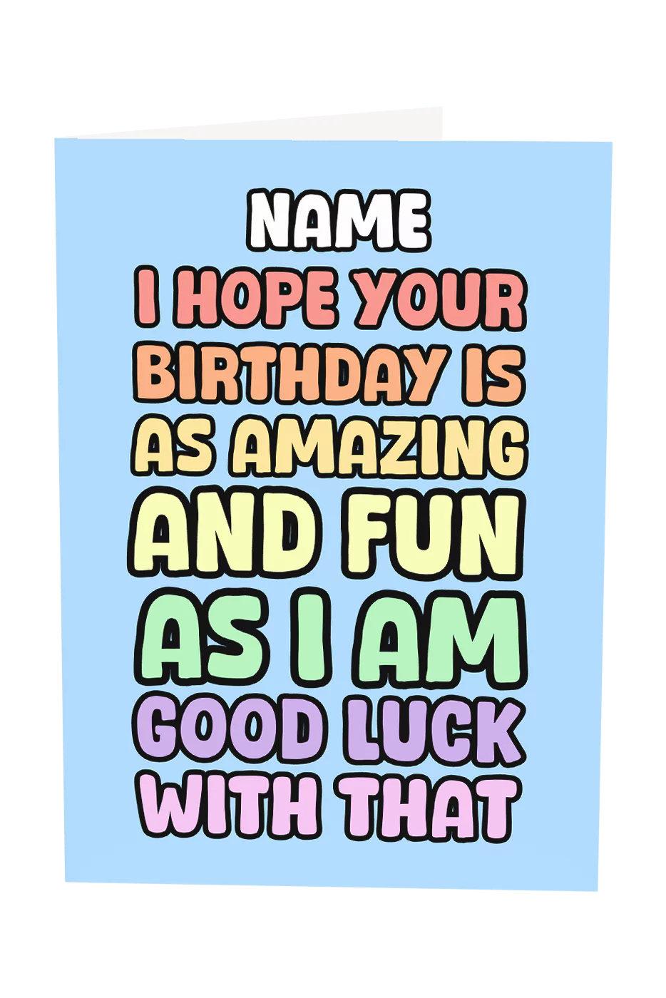 I Hope Your Birthday Is As Amazing As Me Custom Name Greeting Card