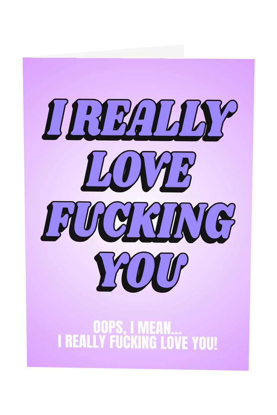 I Fucking Love You Greeting Card