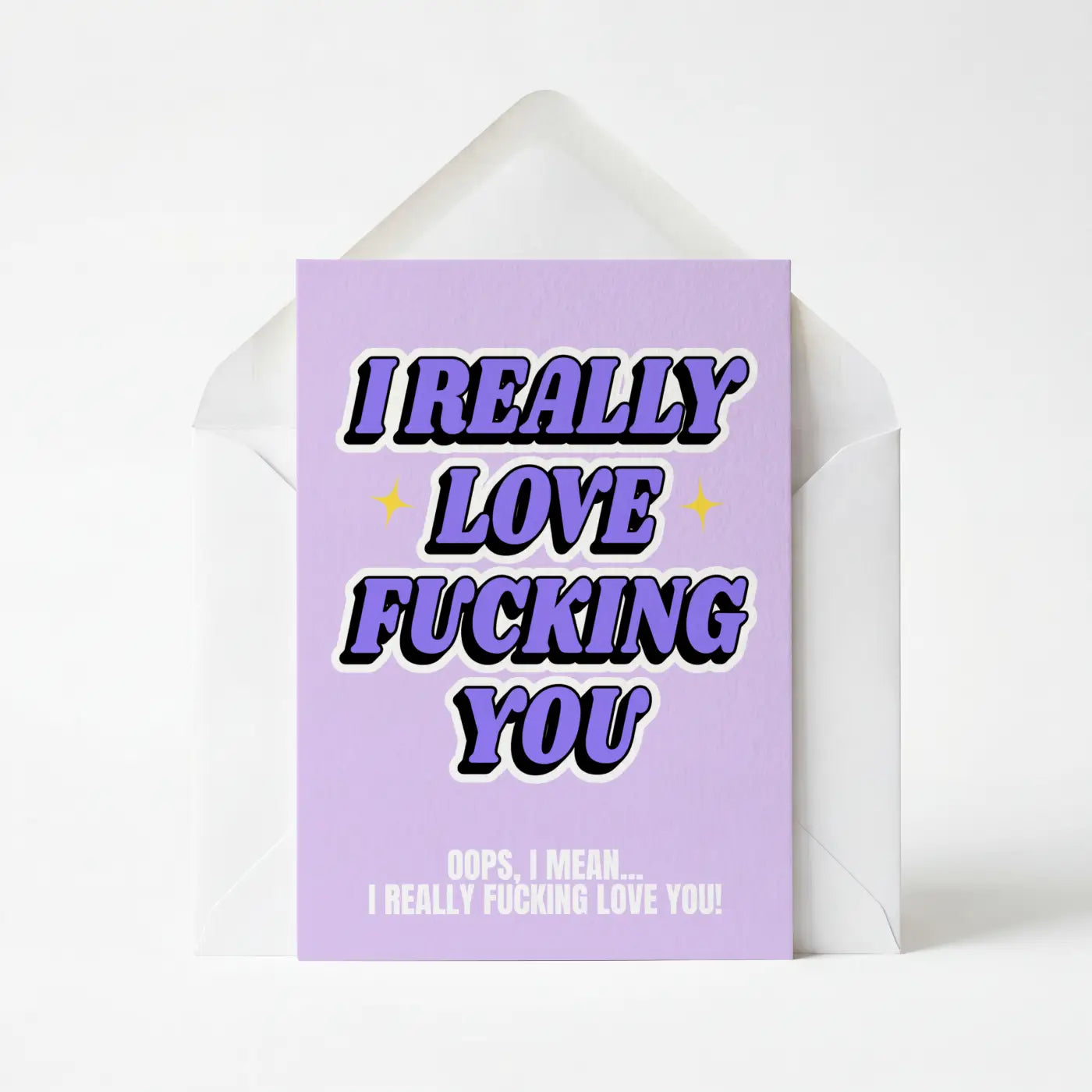 I Fucking Love You - Funny Greeting Card