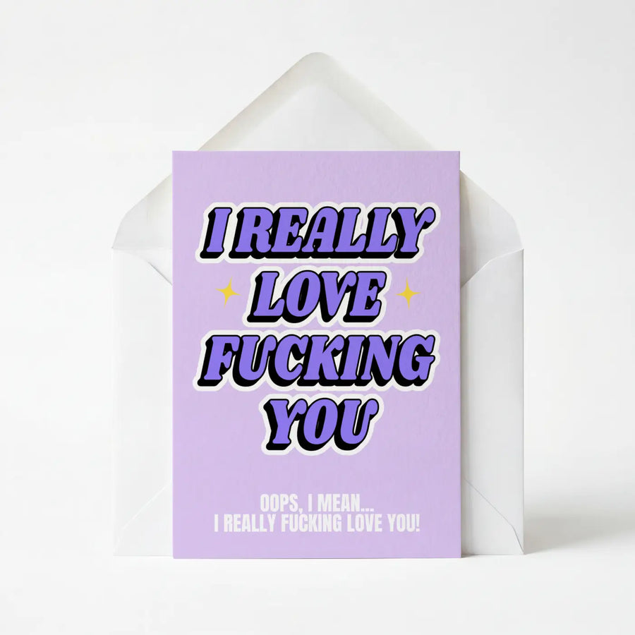 I Fucking Love You - Funny Greeting Card