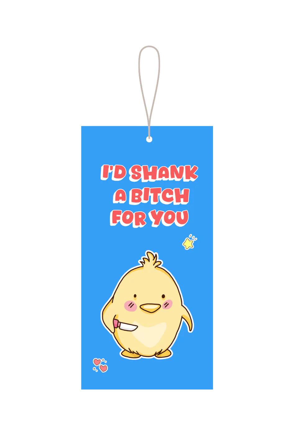 I'd Shank A Bitch For You Gift Tag