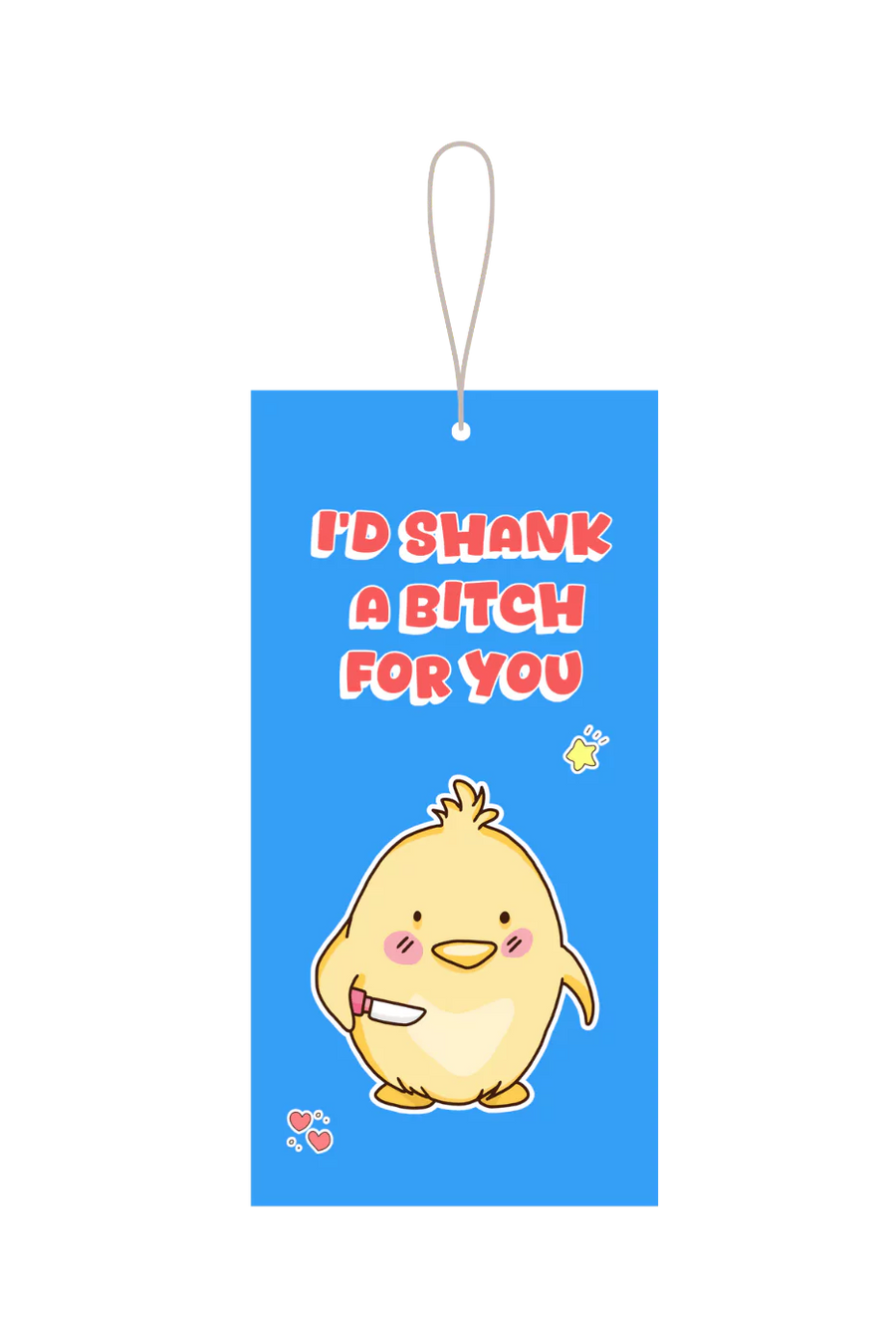 I'd Shank A Bitch For You Gift Tag