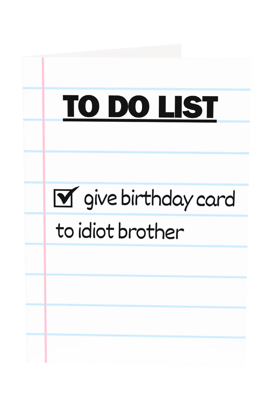 Give Card To Idiot Brother Greeting Card