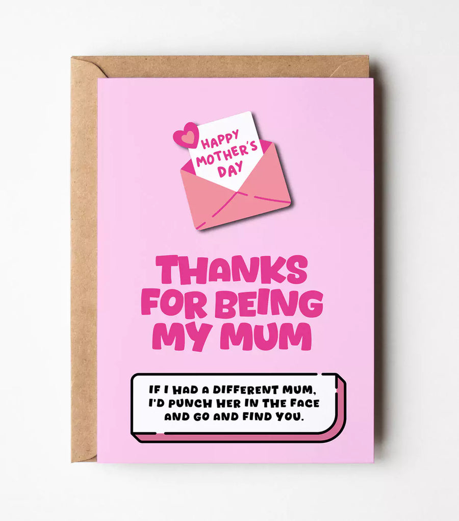 Thanks For Being My Mum Greeting Card
