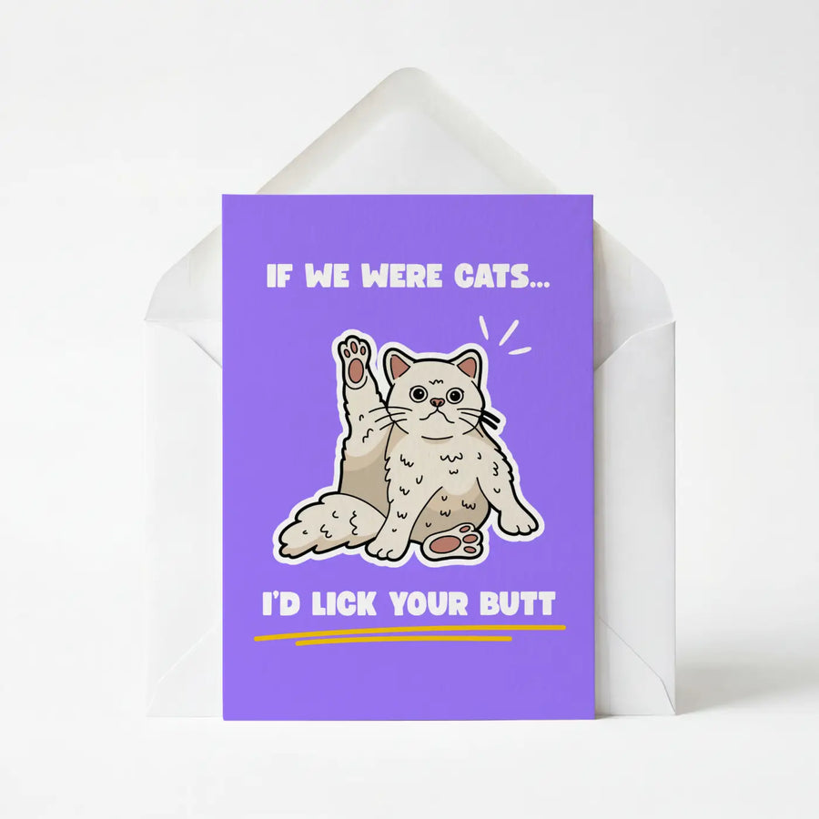 If We Were Cats - Funny Greeting Card
