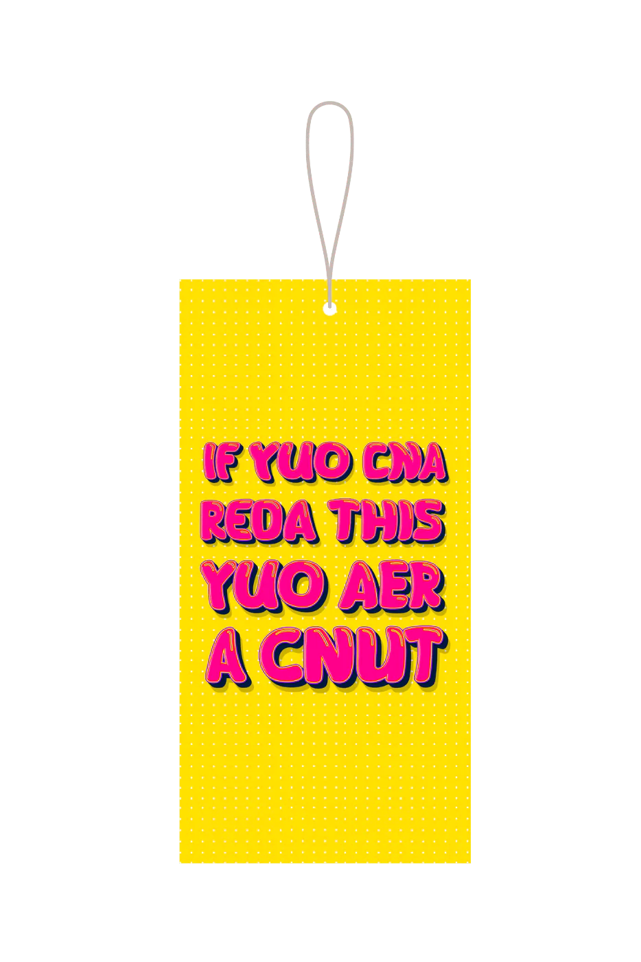 If You Can Read This You're A Cunt Gift Tag