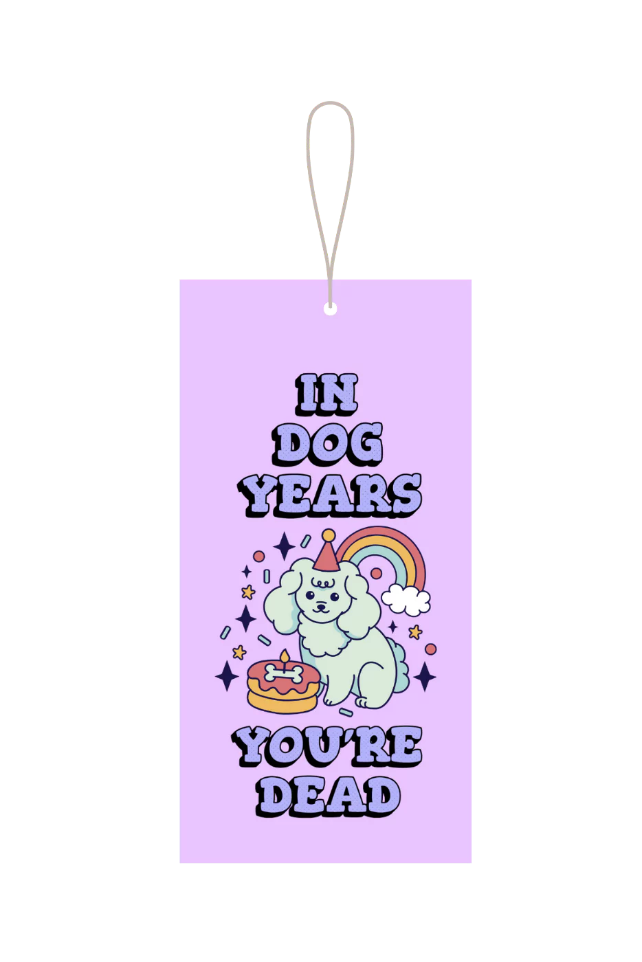 In Dog Years You're Dead Birthday Gift Tag