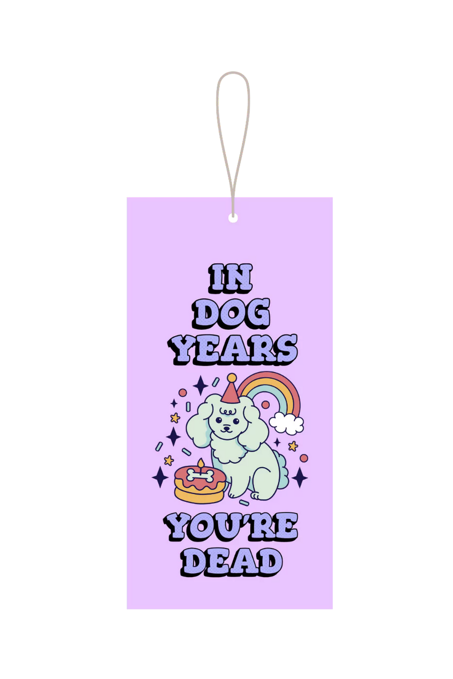 In Dog Years You're Dead Birthday Gift Tag