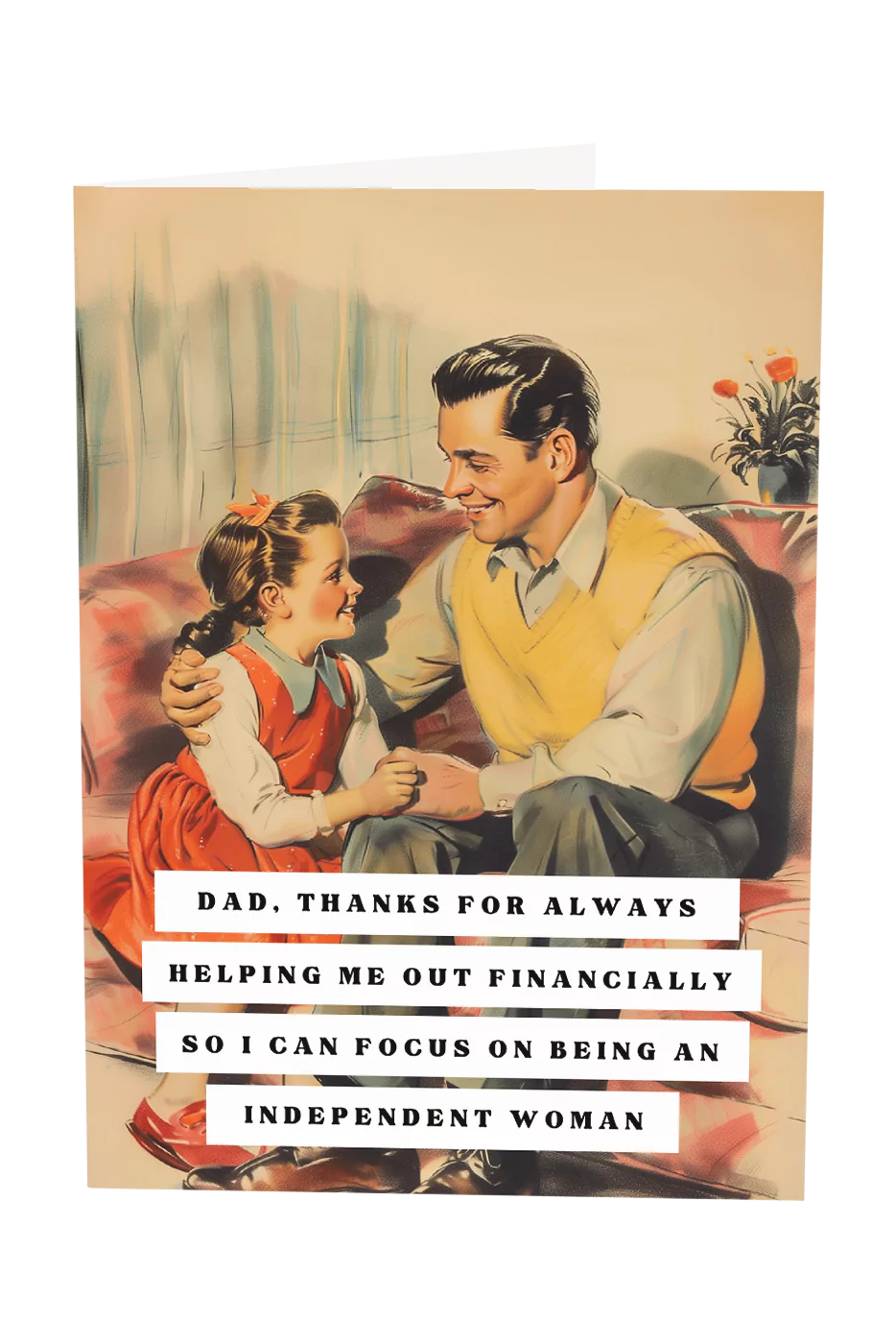 Dad Thanks For Helping Me Be An Independent Woman Greeting Card
