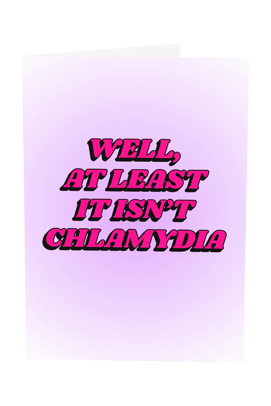 At Least It's Not Chlamydia Greeting Card