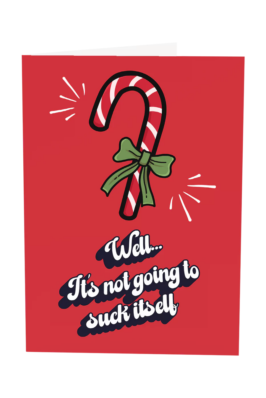 It's Not Going To Suck Itself Christmas Greeting Card