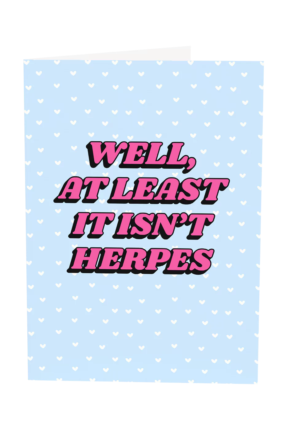 At Least It's Not Herpes Greeting Card