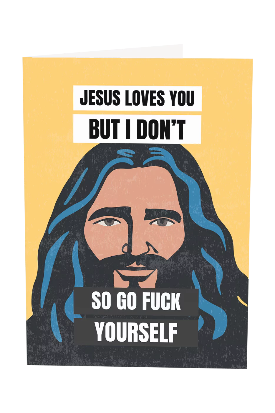 Jesus Loves You But I Don't Greeting Card