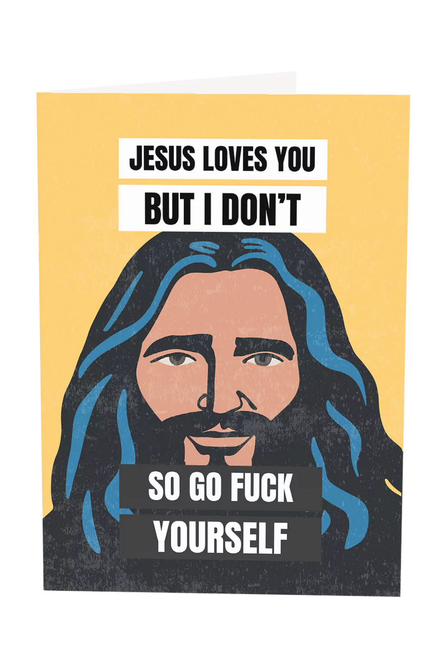 Jesus Loves You But I Don't Greeting Card
