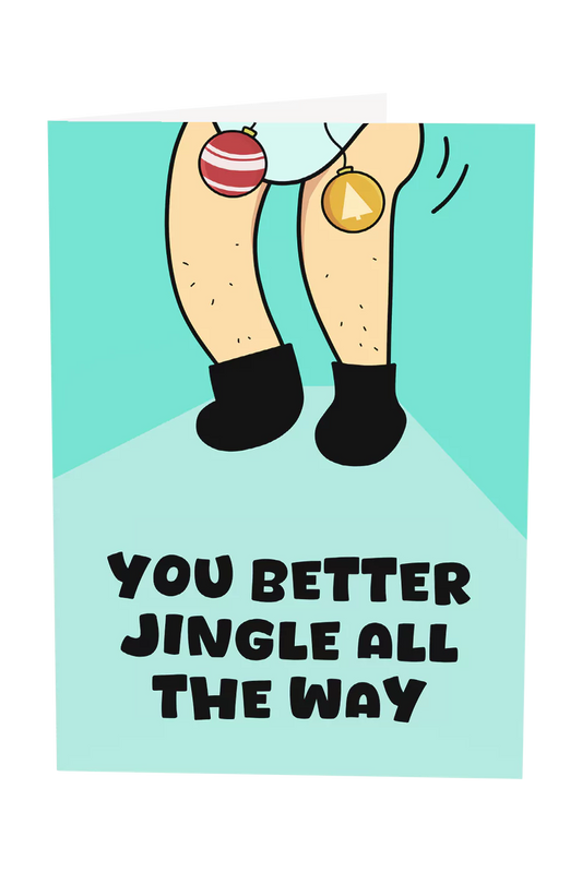 You Better Jingle All The Way Christmas Greeting Card