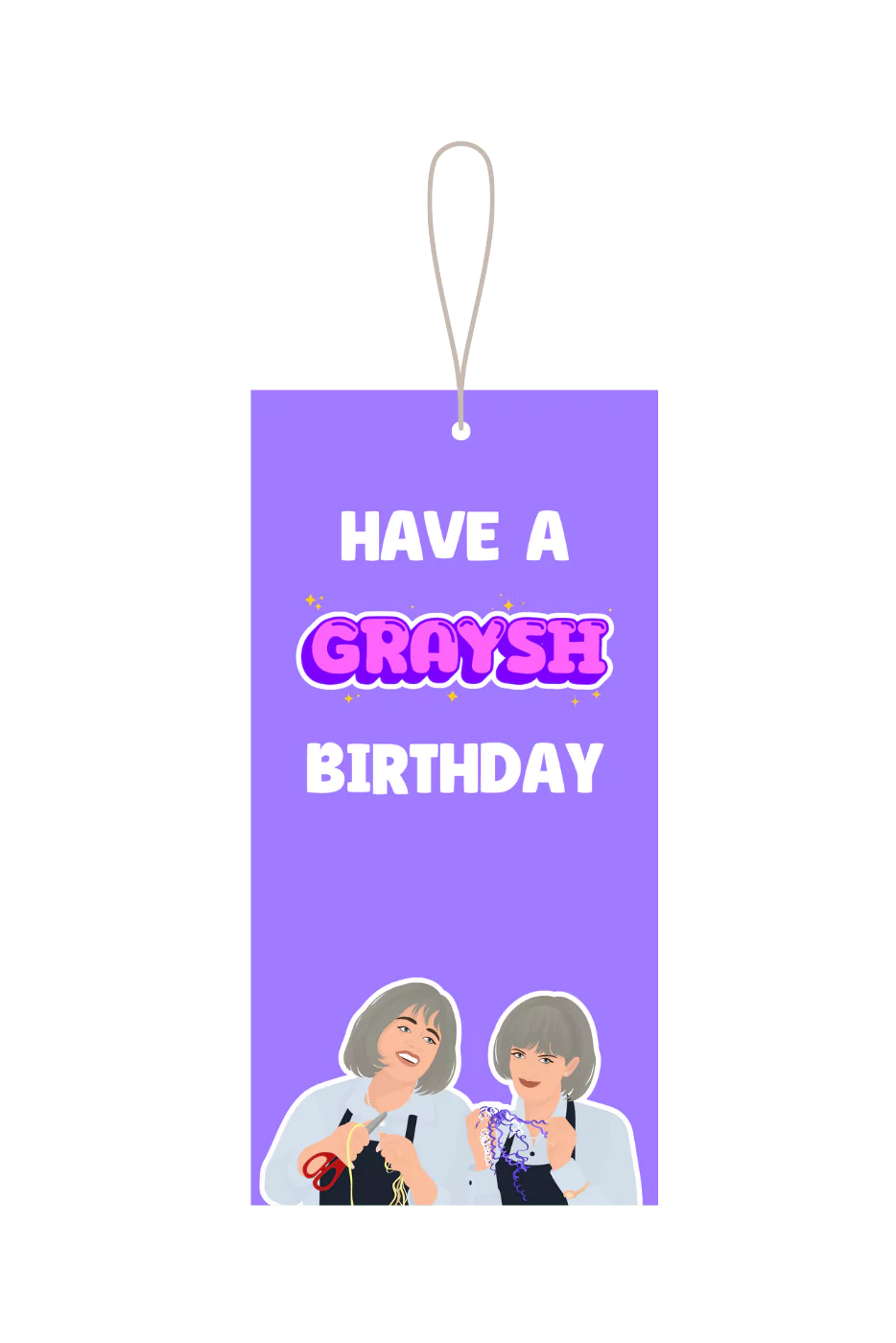 Kath & Kim: Have A Graysh Birthday Gift Tag