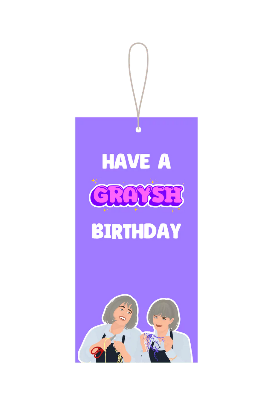 Kath & Kim: Have A Graysh Birthday Gift Tag