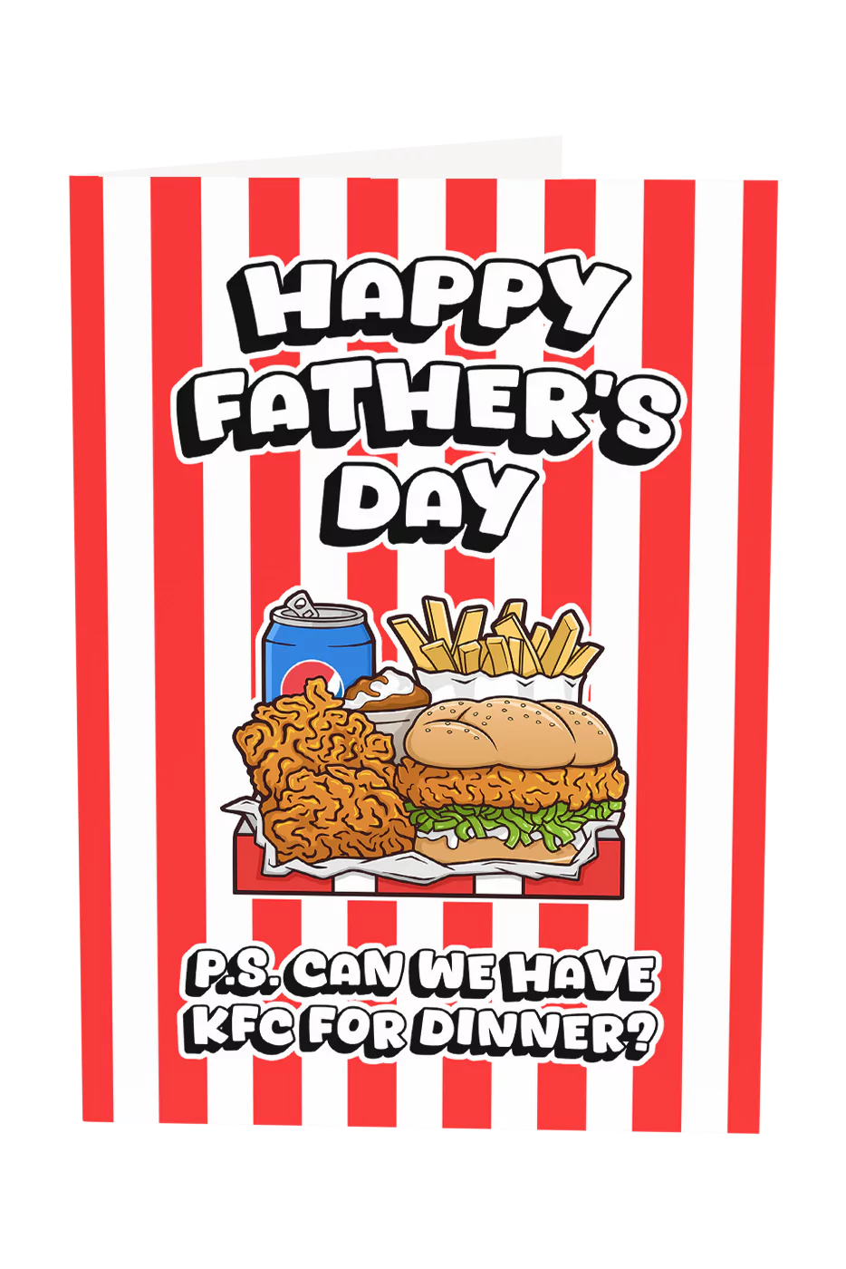Happy Father's Day Can We Have KFC For Dinner
