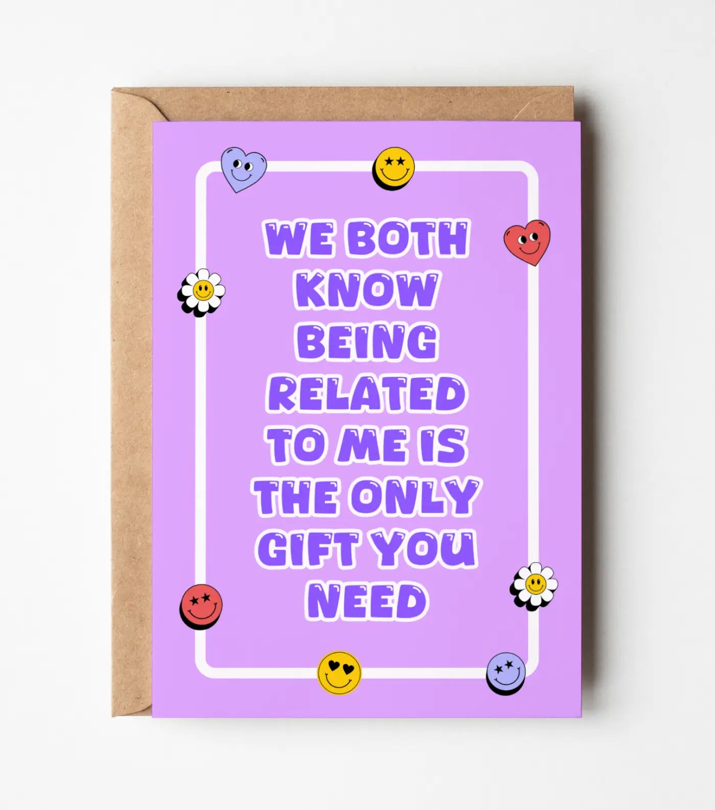 Being Related To Me Is The Only Gift You Need Greeting Card