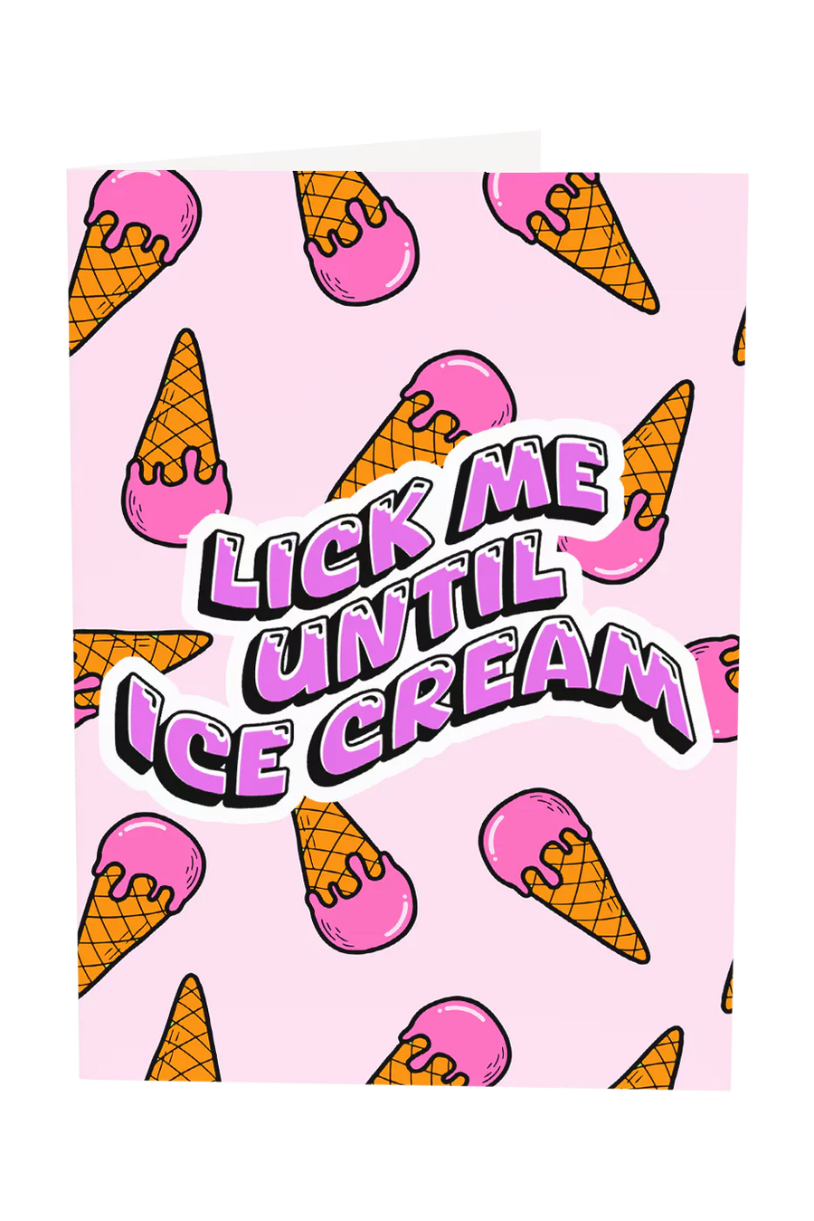 Lick Me Until Ice Cream Greeting Card