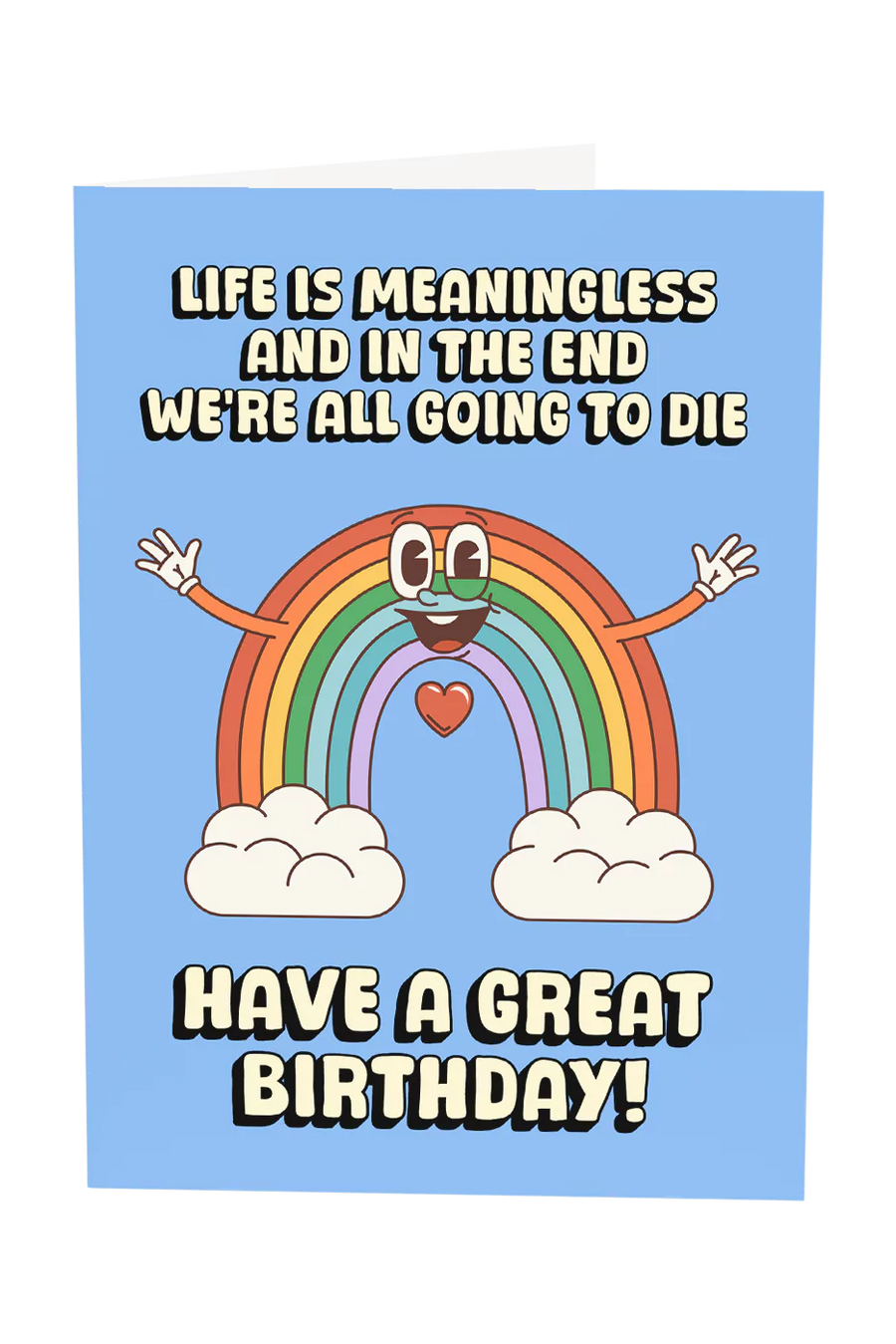 Life Is Meaningless And We're All Going To Die Greeting Card