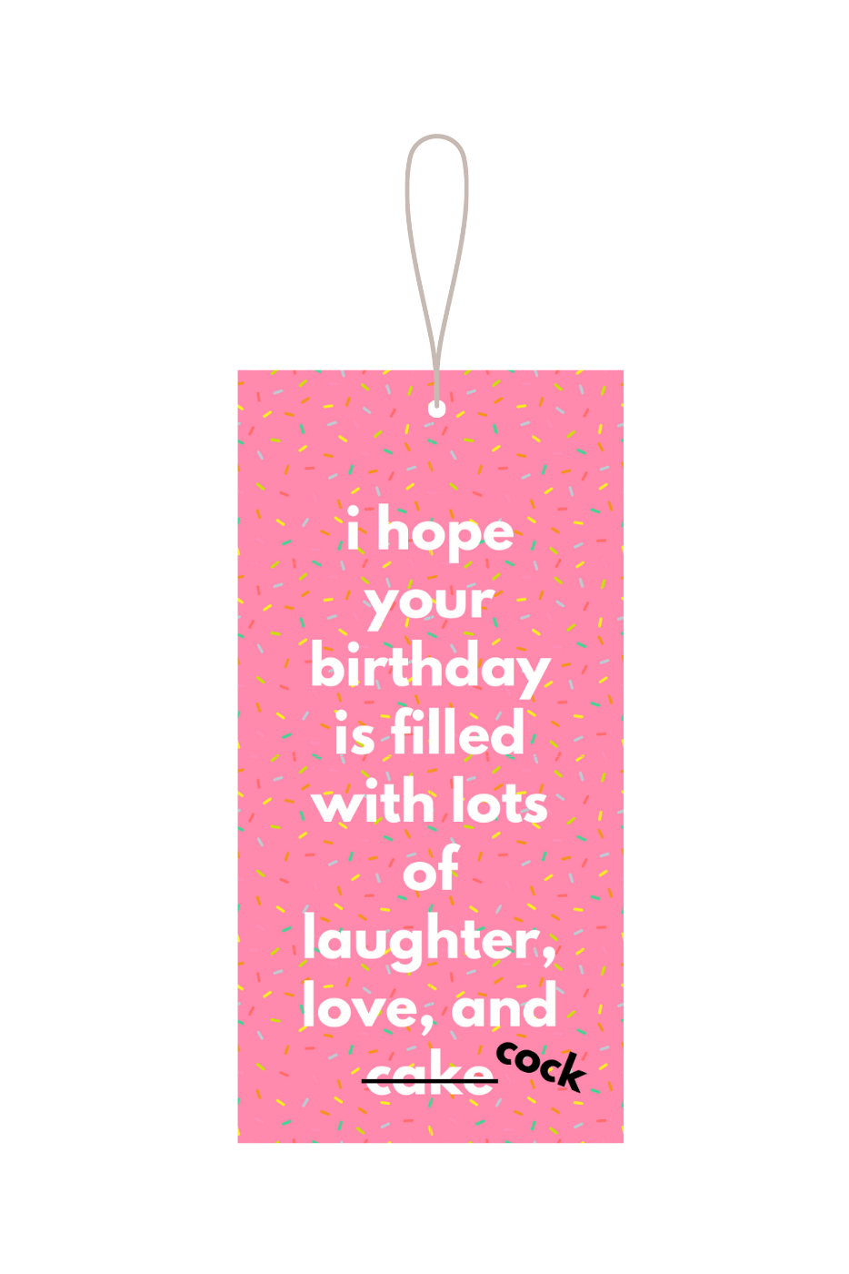 I Hope Your Birthday Is Filled With Lots of Cock Gift Tag