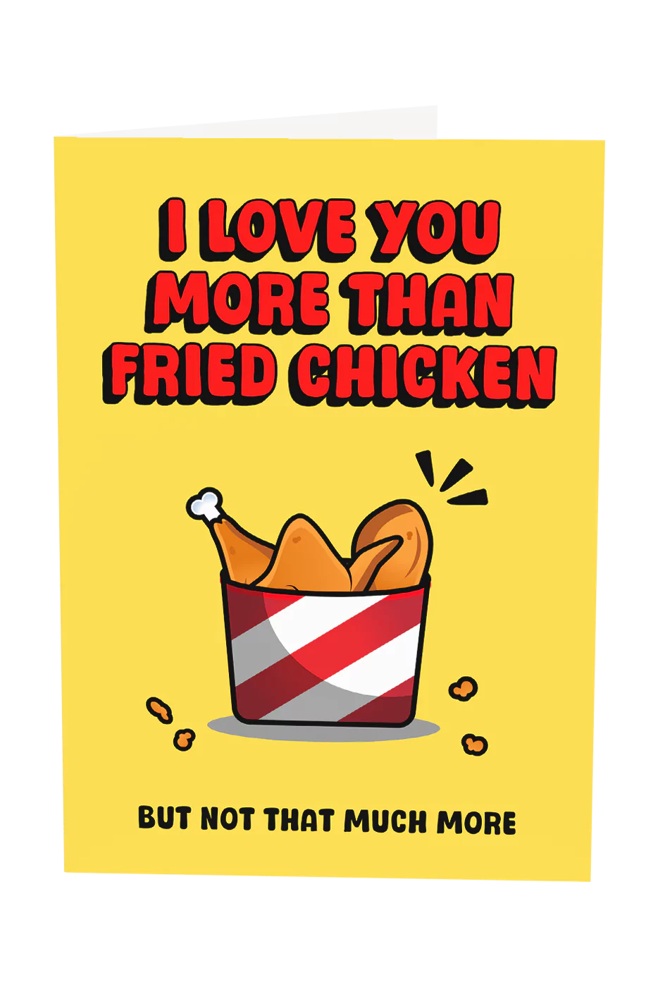 I Love You More Than Fried Chicken