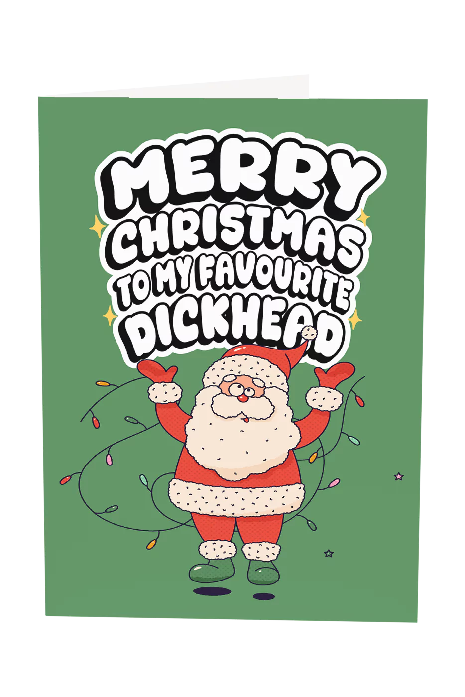 Merry Christmas To My Favourite Dickhead Greeting Card